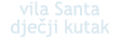 vila Santa dječji kutak